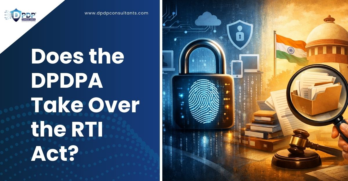 Does the DPDPA Take Over the RTI Act