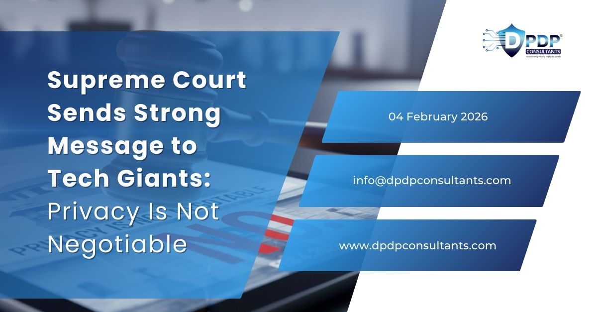 Supreme Court Sends Strong Message to Tech Giants: Privacy Is Not Negotiable