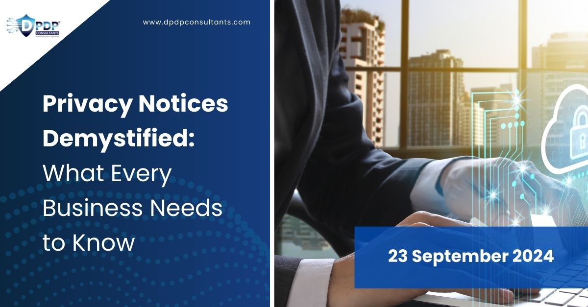 Privacy Notices Demystified: What Every Business Needs to Know