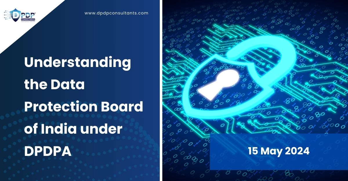 Understanding the Data Protection Board of India under DPDPA