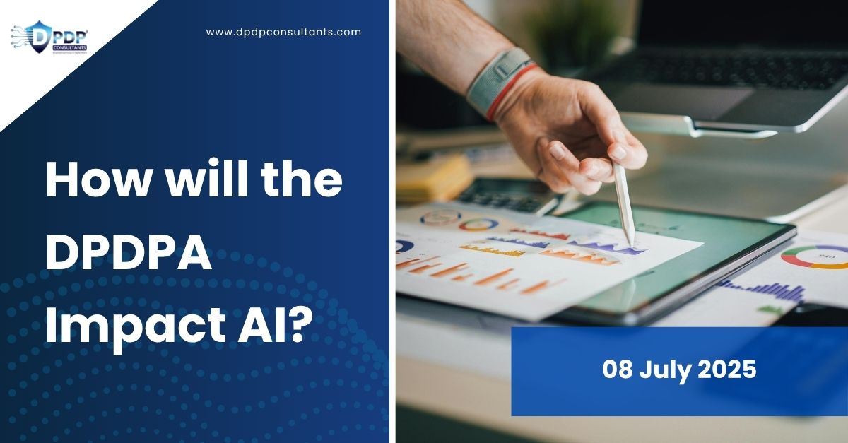 How will the DPDPA Impact AI?