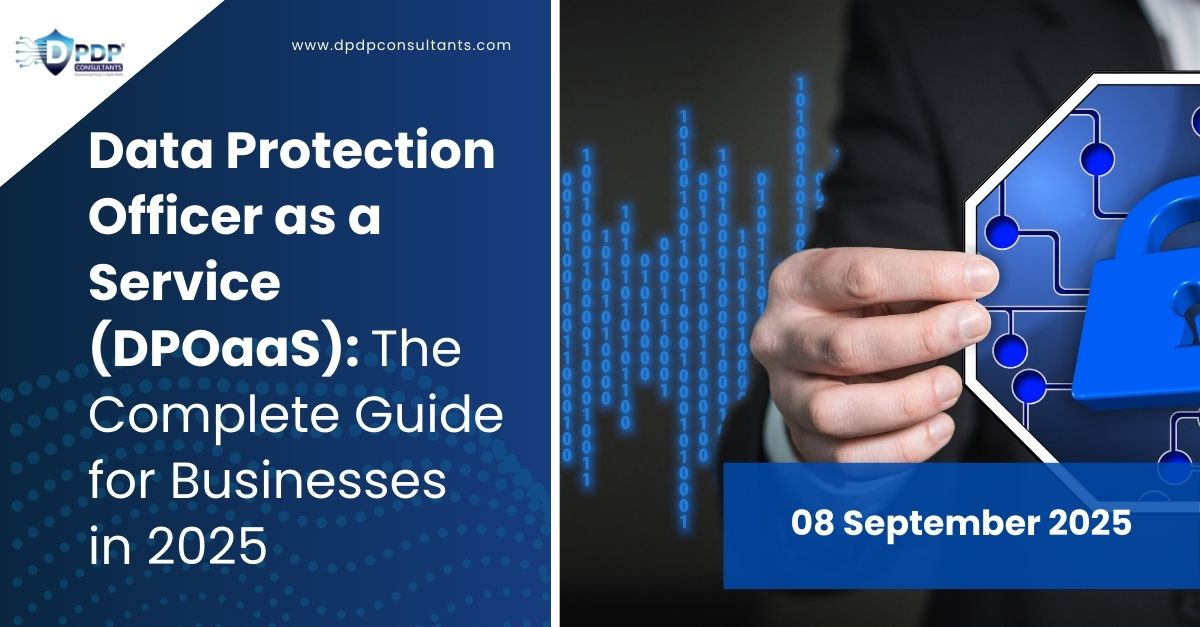 Data Protection Officer as a Service (DPOaaS): The Complete Guide for Businesses in 2025