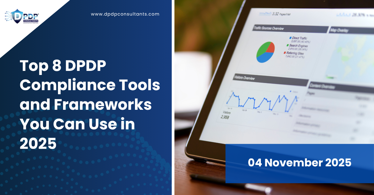 Top 8 DPDP Compliance Tools and Frameworks You Can Use in 2025