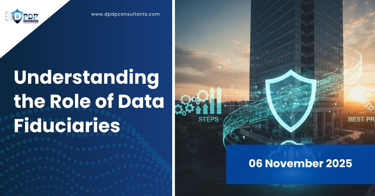 Understanding the Role of Data Fiduciaries