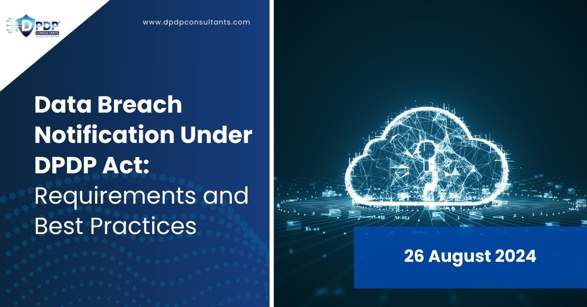 Data Breach Notification Under DPDP Act: Requirements and Best Practices