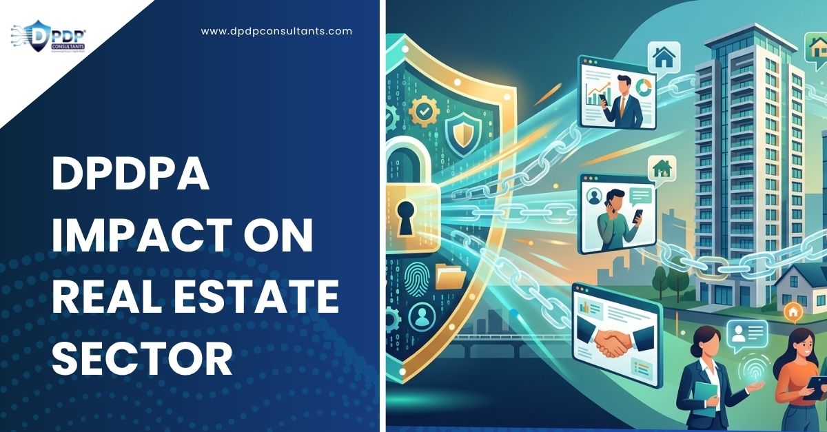 DPDPA IMPACT ON REAL ESTATE SECTOR