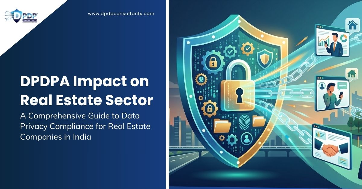 DPDPA IMPACT ON REAL ESTATE SECTOR
