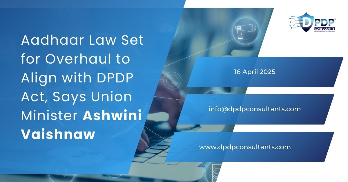 Aadhaar Law Set for Overhaul to Align with DPDP Act, Says Union Minister Ashwini Vaishnaw