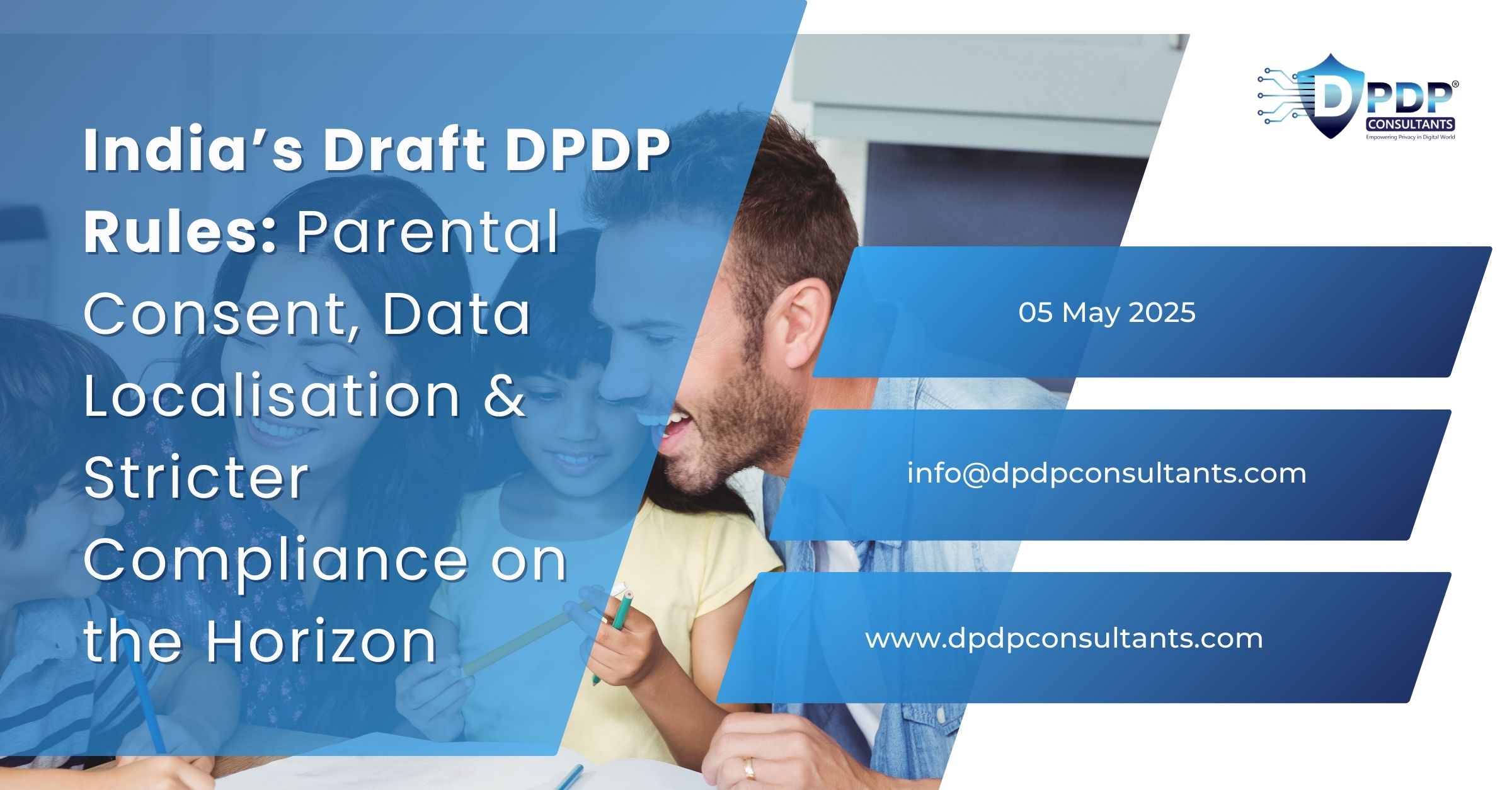 India’s Draft DPDP Rules: Parental Consent, Data Localisation & Stricter Compliance on the Horizon