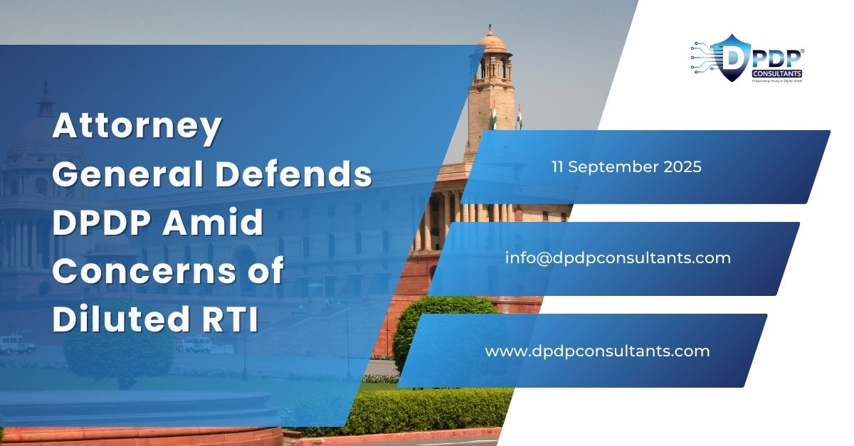 Attorney General Defends DPDP Amid Concerns of Diluted RTI